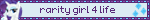 rarity girl 4 life