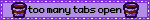 too many tabs open