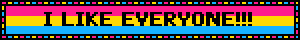 I LIKE EVERYONE!!!