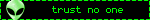 trust no one