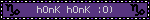 hOnK hOnK :O)