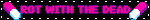 ROT WITH THE DEAD
