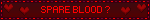 SPARE BLOOD ?