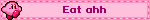 Eat ahh