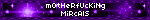 mOtHeRfUcKiNg MiRcAlS