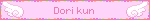 Dori kun~