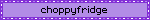 choppyfridge