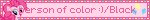 person of color :)/Black
