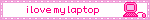 i love my laptop