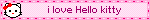 i love Hello kitty