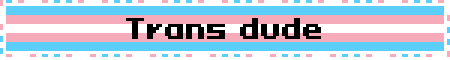 Trans dude