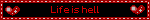 Life is hell