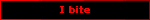 I bite