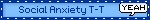 Social Anxiety T-T