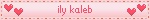 ily kaleb