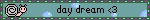 day dream <3