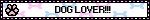 DOG LOVER!!!