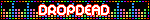 DROPDEAD