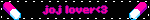 joj lover<3