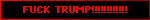 FUCK TRUMP!!!!!!!!!!!!
