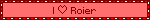 I ♡ Roier
