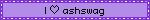 I ♡ ashswag