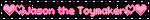 ♡Jason the Toymaker♡