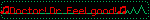 ♫Doctor! Dr. Feel good!♫