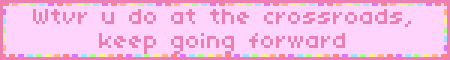 Wtvr u do at the crossroads, keep going forward