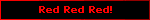 Red Red Red!