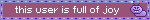 this user is full of joy