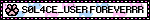 S0L4CE_USER FOREVERRR