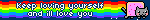 Keep loving yourself and ill love you
