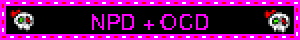 NPD + OCD