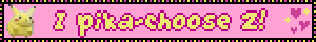 I pika-choose Z!