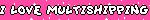 I LOVE MULTISHIPPING