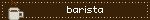 barista