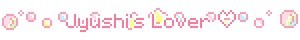 Jyushi's Lover ♡