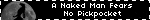 A Naked Man Fears No Pickpocket