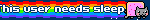 This user needs sleep