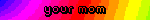 your mom