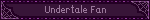 Undertale Fan