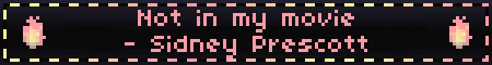 Not in my movie - Sidney Prescott