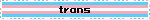 trans