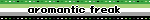 aromantic freak