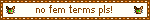 no fem terms pls!