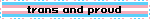 trans and proud