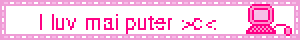 I luv mai puter c