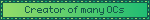 Creator of many OCs