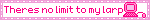 Theres no limit to my larp